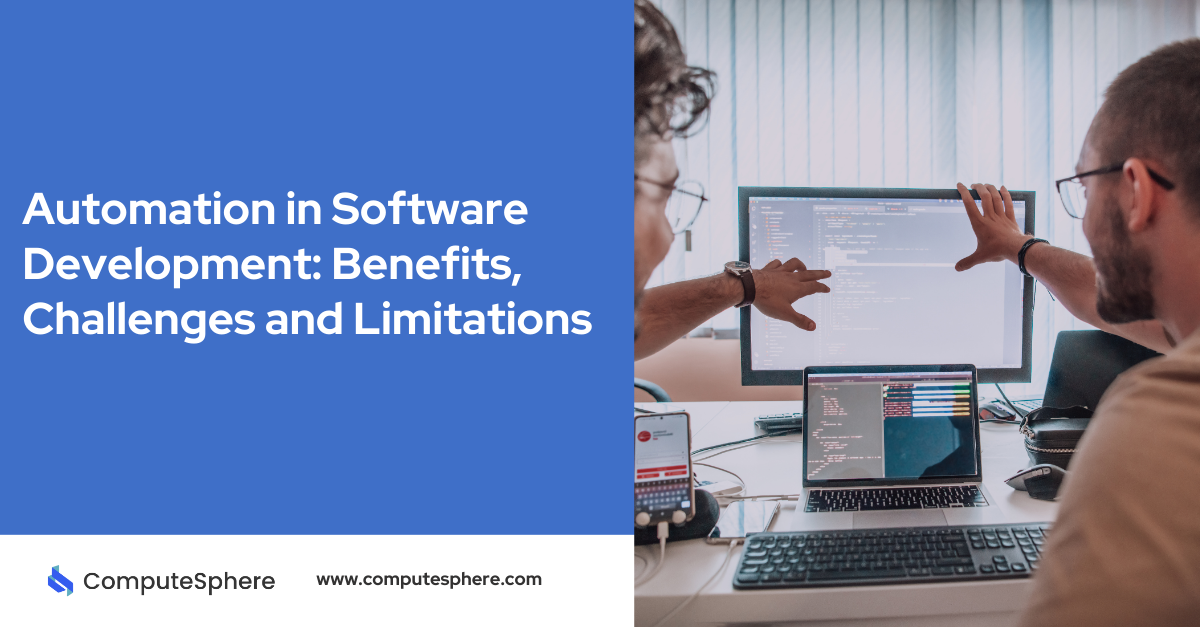Automation in Software Development: Benefits, Challenges and Limitations
